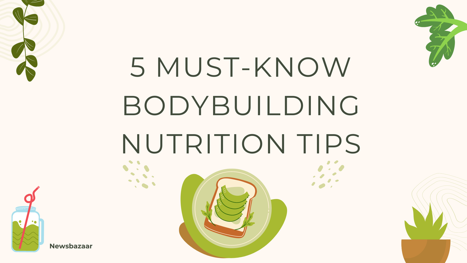 5 Must-Know Bodybuilding Nutrition Tips